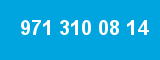 971 310 08 14